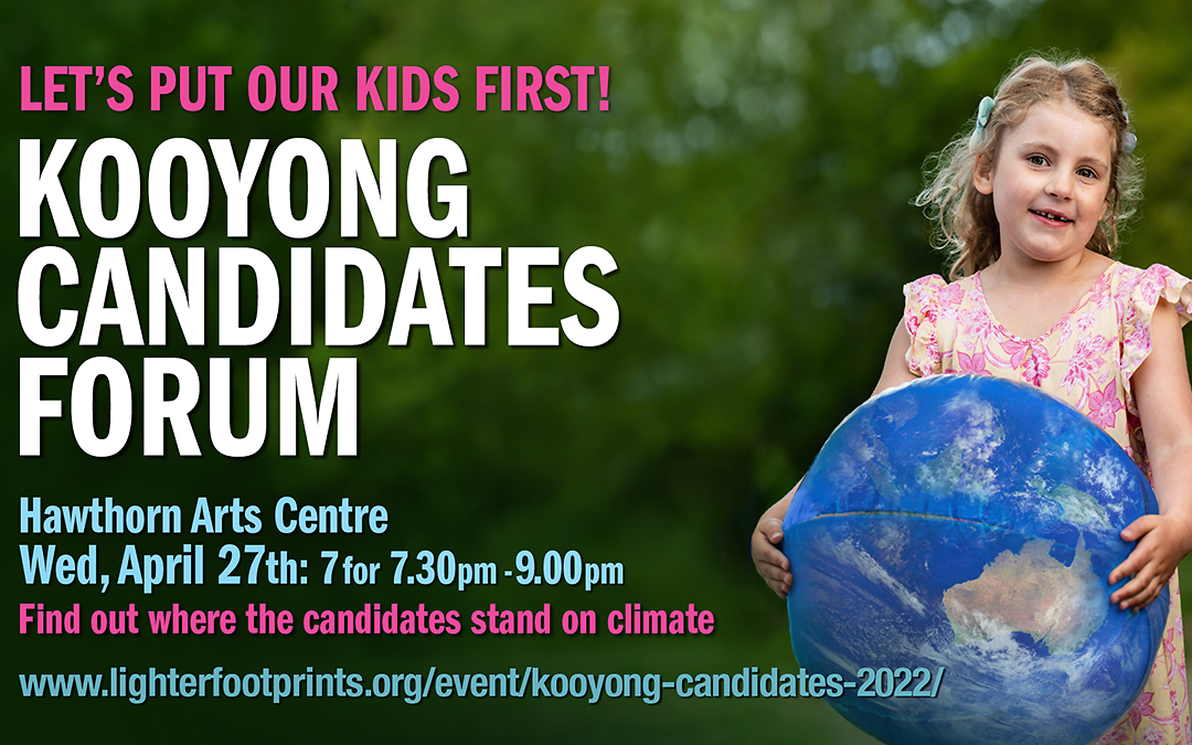 Kooyong Candidates Forum 2022 – Now Full. Can be viewed on Facebook Live https://www.facebook.com/LighterFootprintsMelbourne