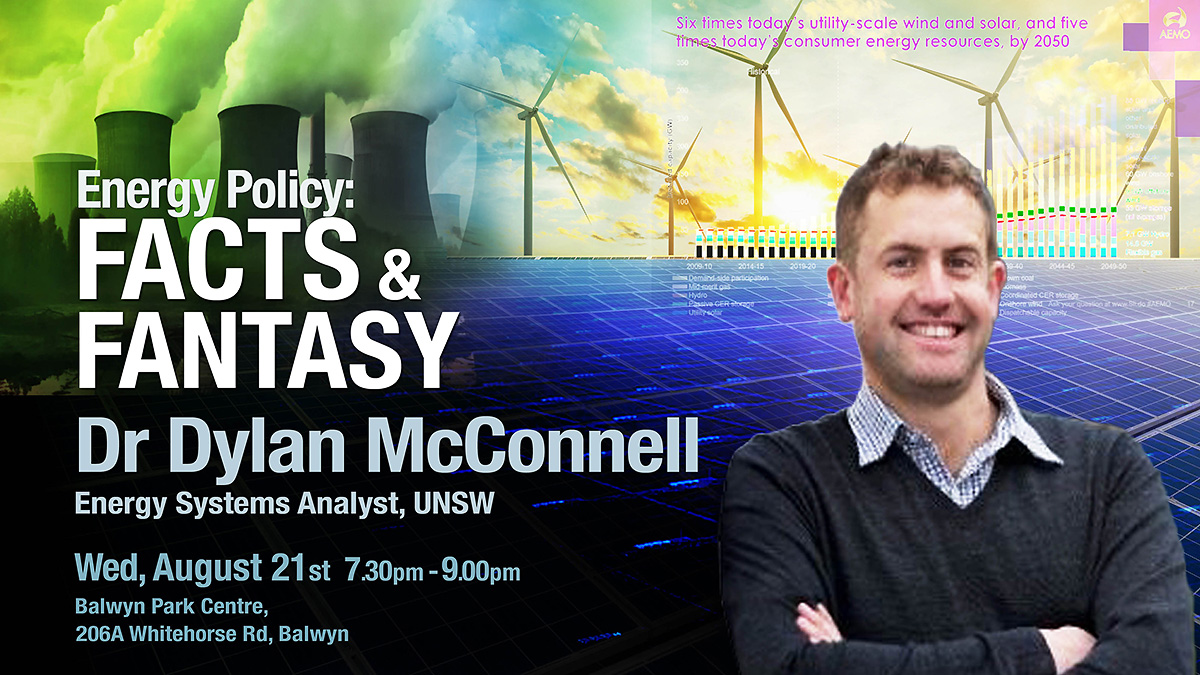 August 21 Energy Policy- Fact or Fantasy with Dr Dylan McConnell