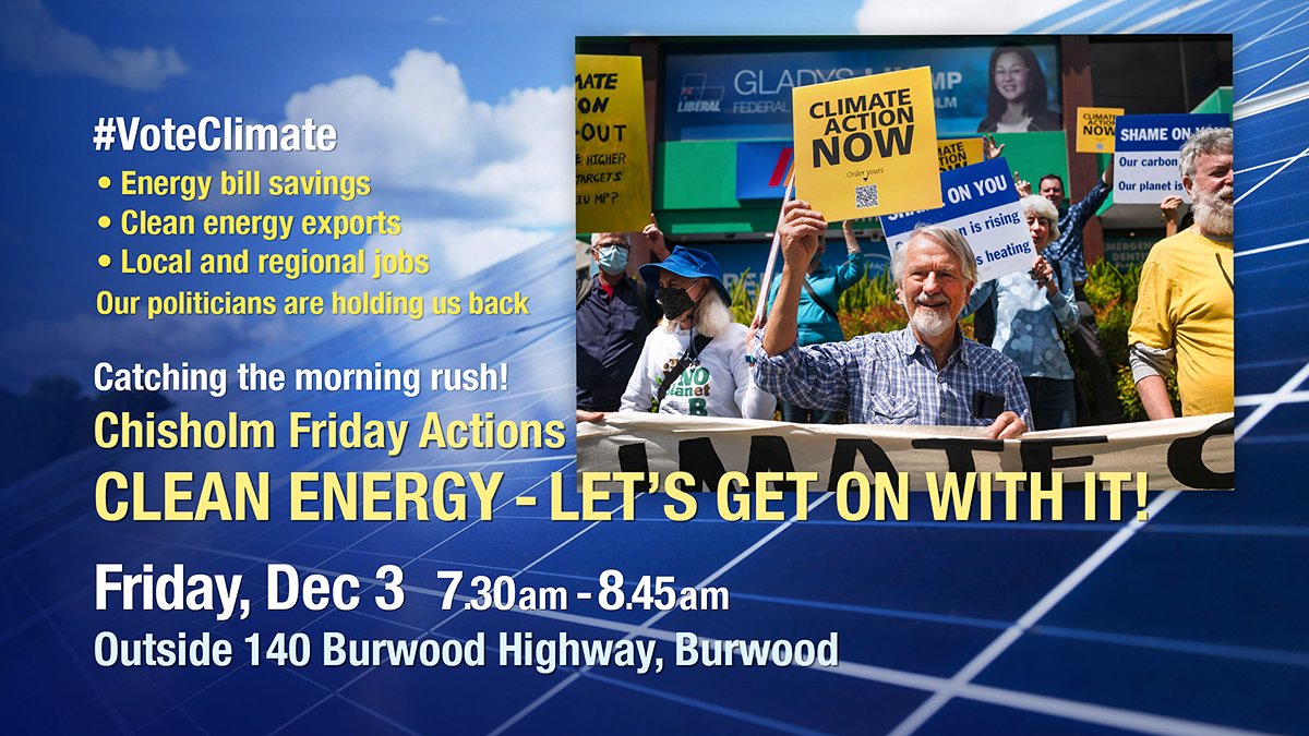 Dec 3 Chisholm Friday Action - Vote Climate, 140 Burwood Highway, Burwood, 7.30 am