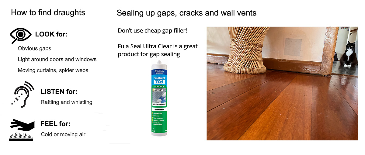 For very little investment in time and money installing door and window seals and filling gaps can really pay off in comfort and lower bills