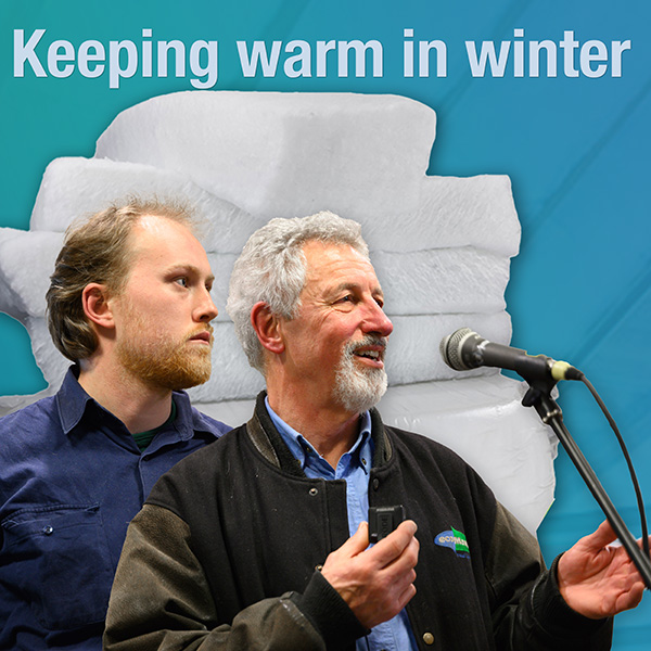 Keeping warm in winter with Charlie Phillips from Earthworker Smart Energy and Maurice Beinat from EcoMaster